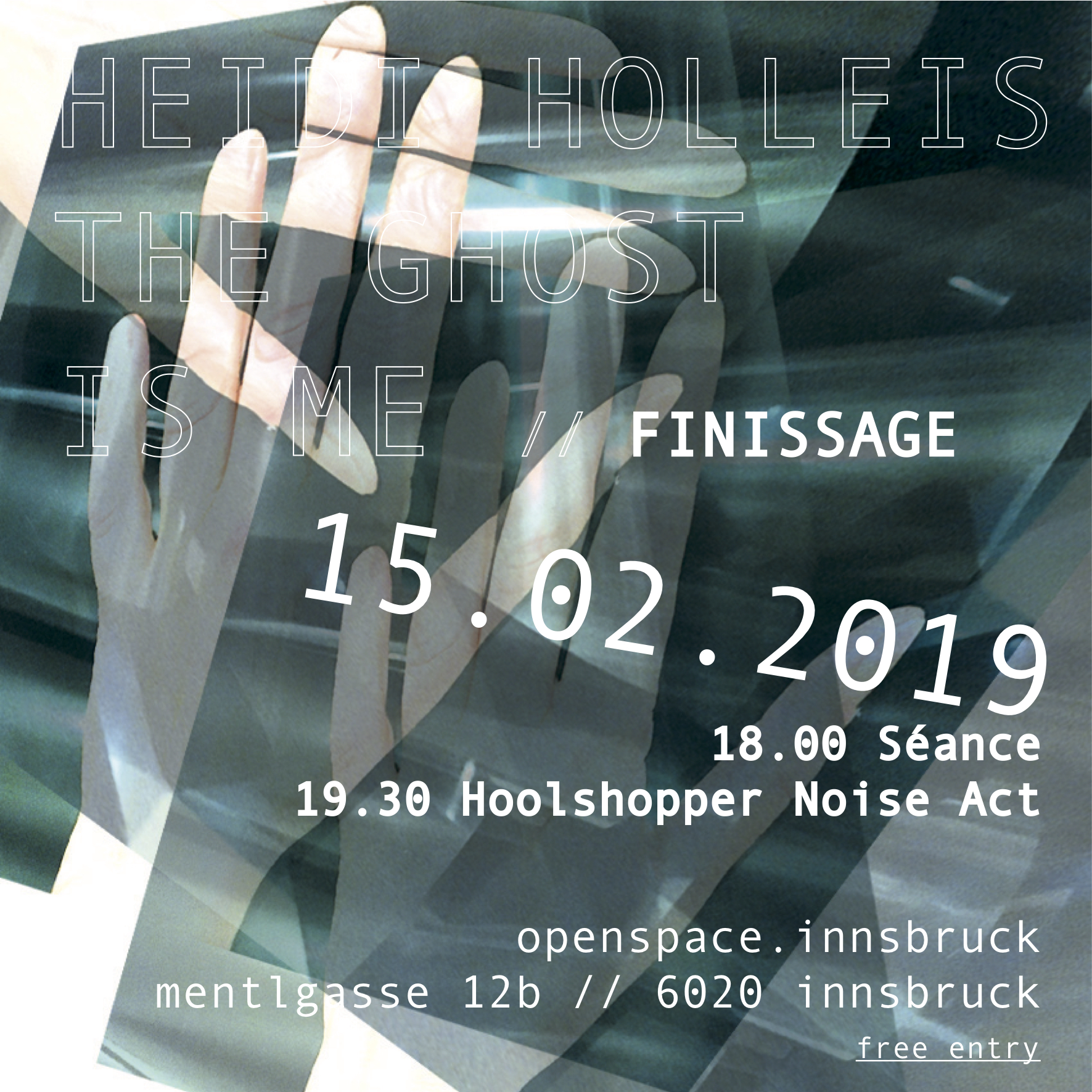 Finissageplakat // The Ghost Is Me // openspace.innsbruck // Digitaldruck auf Papier // 60 x 60 cm // 2019